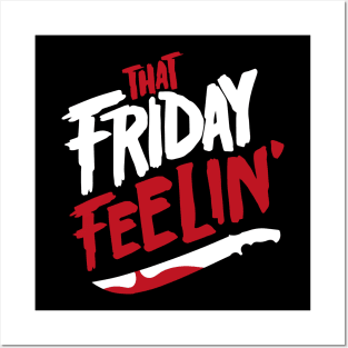 That Friday Feeling Posters and Art